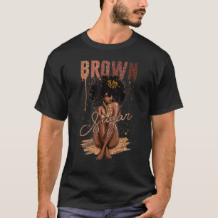Brown Sugar Women Stolz Black Women Afrikanischer T-Shirt