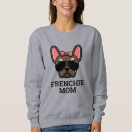 Brown Tan Female French Bulldog Frenchie Dog Mama Sweatshirt