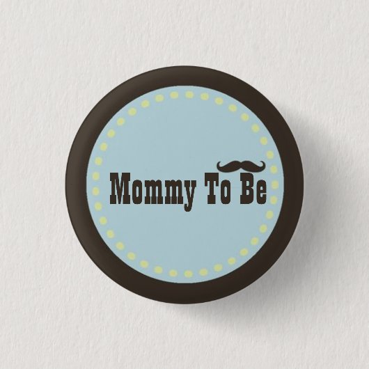 Brown u. blaue Schnurrbart-Mama, zum Knopf zu sein Button (Vorderseite)