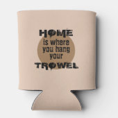 Brown Zuhause ist, wo Sie Ihren Trowel Cooler Dosenkühler (Rückseite)