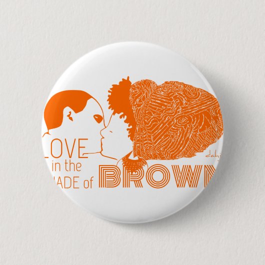 BROWNE LIEBE IN ORANGE BUTTON (Vorderseite)