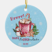 Brr! Baby Es ist kalt Outside Snowman und Hot Coco Keramik Ornament (Vorne)