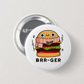 Brr-ger Funny Freezing Burger Pun Button (Vorne & Hinten)