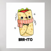 Brr-ito Funny Freezing Cold Burrito Pun Poster (Vorne)