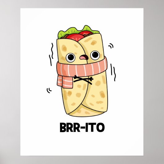 Brr-ito Funny Freezing Cold Burrito Pun Poster (Vorne)