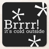 Brrr es ist kalt draußen Winter Drink Untersetzer (Vorderseite)