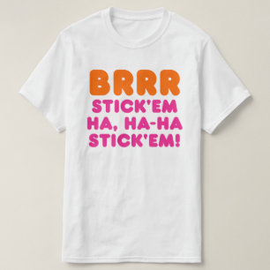 BRRR HAFTEN Sie sie ha, HAHA HAFTEN sie! T-Shirt