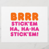 BRRR STICK 'EM HA, HA-HA STICK 'EM! FLYER (Vorne)
