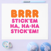 BRRR STICK 'EM HA, HA-HA STICK 'EM! FLYER (Einzeln)