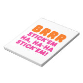 BRRR STICK 'EM HA, HA-HA STICK 'EM! NOTIZBLOCK (Rotiert)