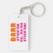 BRRR STICK 'EM HA, HA-HA STICK 'EM! SCHLÜSSELANHÄNGER (Rückseite)