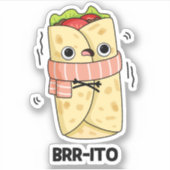 Brrrito Funny Freezing Cold Burrito Pun Aufkleber (Vorderseite)