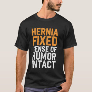 Bruch behoben Humor intakt Hernienoperation Überle T-Shirt