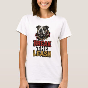 Bruch der Leine Wütender Bulldogge Grafik T-Shirt