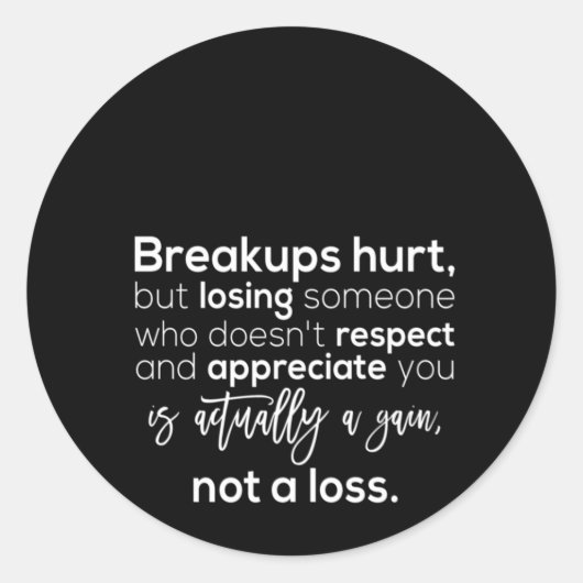 Brüche tun weh, verlieren aber jemanden, der nicht runder aufkleber (Vorderseite)