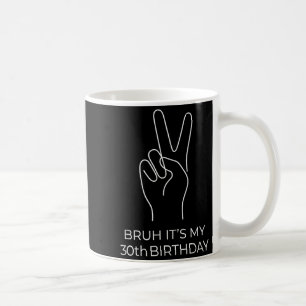 Bruder 30. Geburtstag Jahr alt 30 lustiges Meme Mä Kaffeetasse