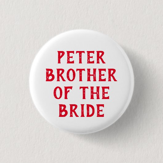 BRUDER DER BRAUT ABZEICHEN FÜR HOCHZEIT BUTTON (Vorderseite)