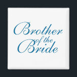 Bruder der Braut Magnet<br><div class="desc">Bruder der Braut</div>