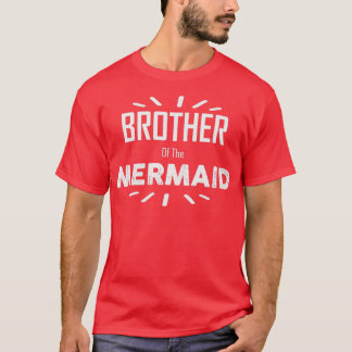 Bruder der Meerjungfrau 1 T-Shirt