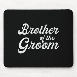 Bruder des Bräutigams Hemden für Männer Jungen Kin Mousepad