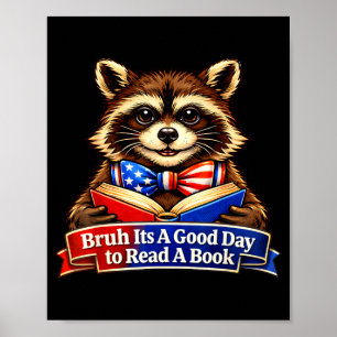 Bruder, ein guter Tag, um ein Buch Waschbär 4. Jul Poster