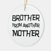 Bruder einer anderen Mutter Keramikornament (Links)