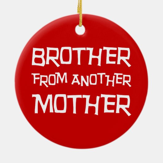 Bruder einer anderen Mutter Keramikornament (Hinten)