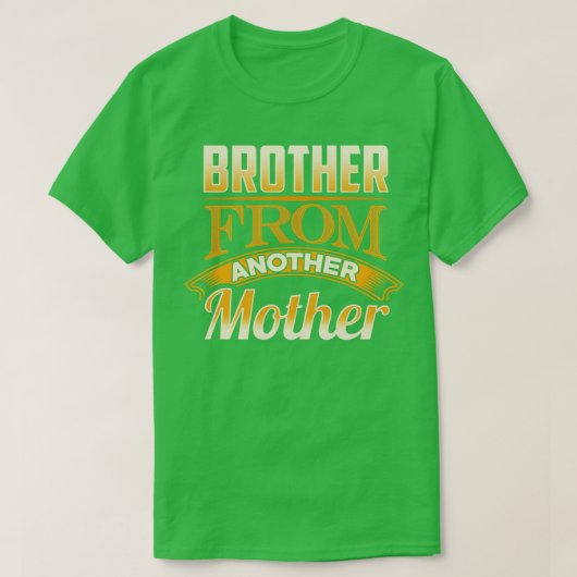Bruder einer anderen Mutter T-Shirt (Design vorne)