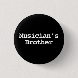 Bruder eines Musikers einfacher Tippfehler Button