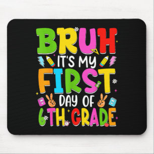 Bruder erster Tag der sechsten Klasse Lehrer Kind Mousepad