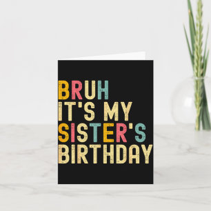 Bruder Es ist der Geburtstag meiner Schwester Lust Karte