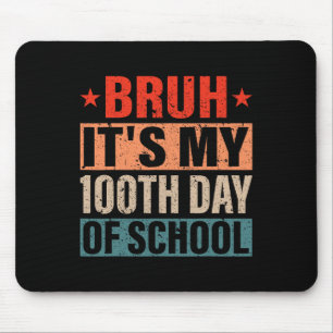 Bruder, es ist mein 100. Schultag 100. Schultag Mousepad