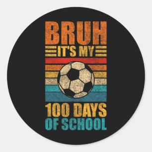 Bruder, es ist mein 100. Schultag Fußball 100. Tag Runder Aufkleber