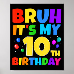 Bruder, es ist mein 10. Geburtstag Lustige 10-jähr Poster