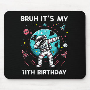 Bruder, es ist mein 11. Geburtstag Astronaut Dab 1 Mousepad