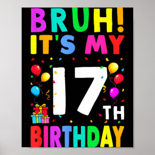 Bruder, es ist mein 17. Geburtstag 17 Alles Gute z Poster