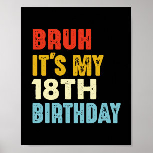 Bruder, es ist mein 18. Geburtstag 18 Jahre alt Lu Poster