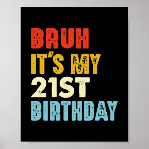 Bruder, es ist mein 21. Geburtstag Vintage 21 Jahr Poster