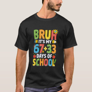 Bruder Es Ist Mein 67 33 Tage Schule 100. Tag Lehr T-Shirt