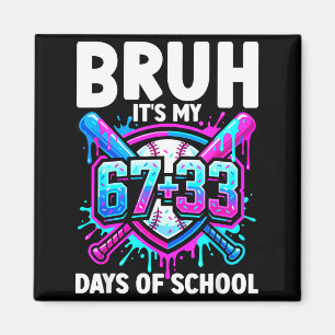 Bruder Es Ist Mein 67 33 Tage Schule Baseball 100  Magnet