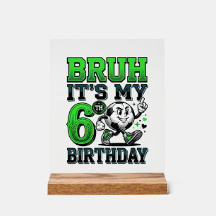 Bruder Es Ist Mein 6. Geburtstag Fußball Junge Acrylschild