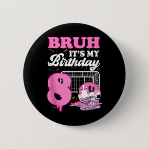 Bruder Es Ist Mein 8. Geburtstag Fußball Eis Drip Button