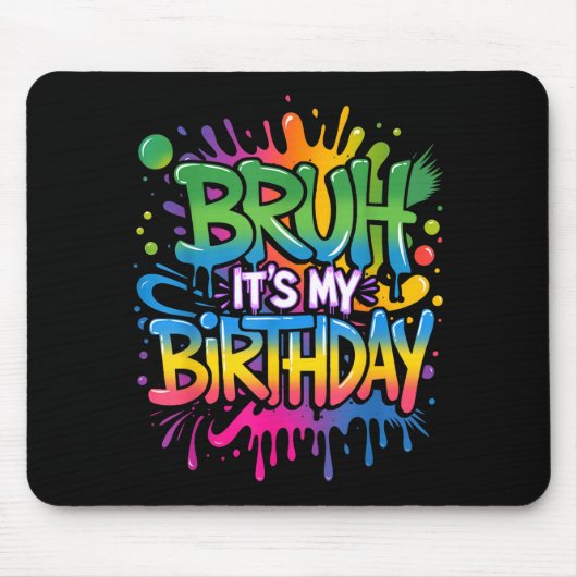 Bruder, es ist mein Geburtstag, lustiger Geburtsta Mousepad (Vorne)