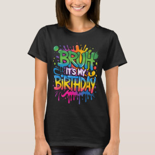 Bruder, es ist mein Geburtstag, lustiger Geburtsta T-Shirt