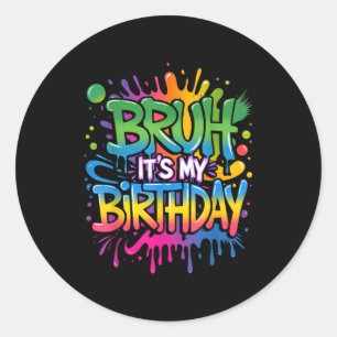 Bruder Es ist mein Geburtstag Lustiger Geburtstags Runder Aufkleber