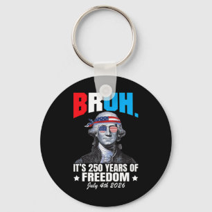 Bruder Es sind 250 Jahre Freiheit George Washingto Schlüsselanhänger