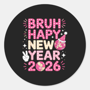Bruder Frohes Neues Jahr 2026 Party Stimmung Für S Runder Aufkleber