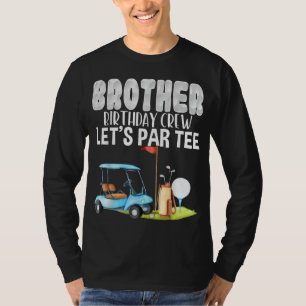 Brüder Geburtstag Crew Let's Par Golf Birthday Gol T-Shirt