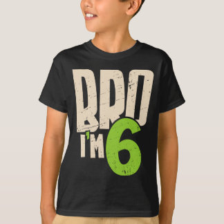 Bruder, ich bin 6 – Cooler 6. Geburtstag für Jungs T-Shirt