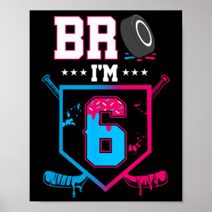 Bruder, ich bin 6 Jahre alter Hockey-Eis-Drip 6. G Poster